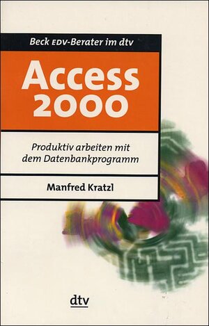 Access 2000: Produktiv arbeiten mit dem Datenbankprogramm