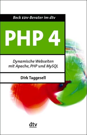 PHP4 - Dynamische Webseiten mit Apache, PHP und MySQL