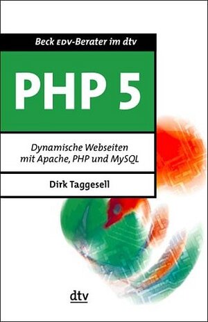 PHP 5. Dynamische Webseiten mit Apache, PHP und MySQL