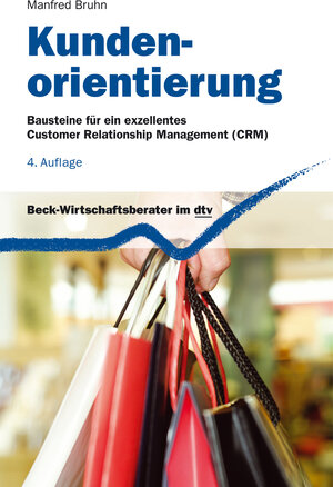 Kundenorientierung. Bausteine für ein exzellentes Customer Relationship Management (CRM)