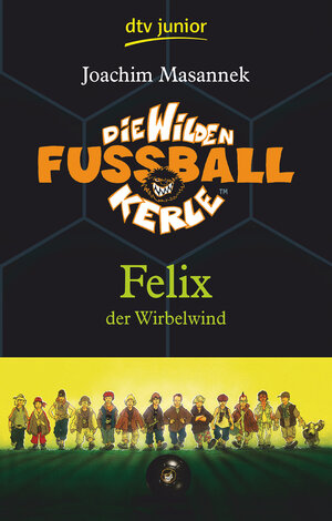 Die Wilden Fußballkerle Band 2: Felix der Wirbelwind