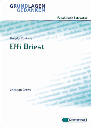 Theodor Fontane: Effi Briest (Grundlagen und Gedanken zum Verständnis erzählender Literatur)