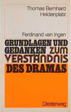 Thomas Bernhard: Heldenplatz (Grundlagen und Gedanken zum Verständnis des Dramas)