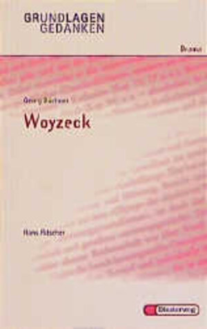 Georg Büchner: Woyzeck: Woyzeck - Von H Ritscher (Grundlagen und Gedanken zum Verständnis des Dramas)