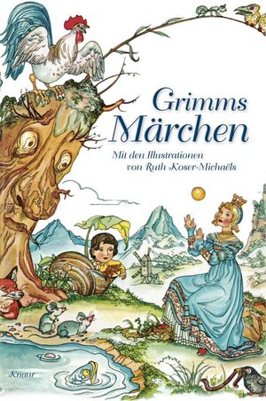 Grimms Märchen: Mit Illustrationen von Ruth Koser-Michaëls