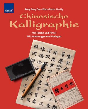 Chinesische Kalligraphie mit Tusche und Pinsel. Mit Anleitungen und Vorlagen