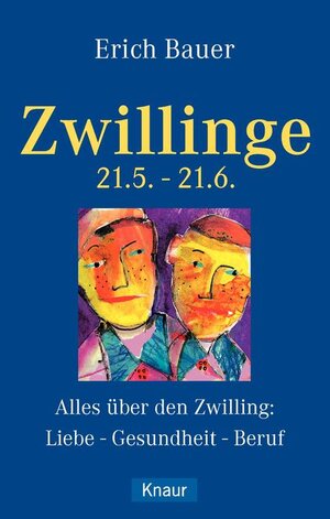 Zwillinge 21.5.-21.6.: Alles über den Zwilling: Liebe - Gesundheit - Beruf