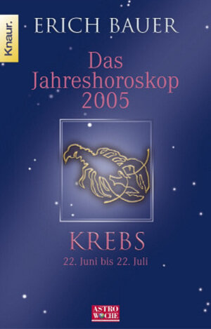 Das Jahreshoroskop 2005. Krebs. 22. Juni - 22. Juli.