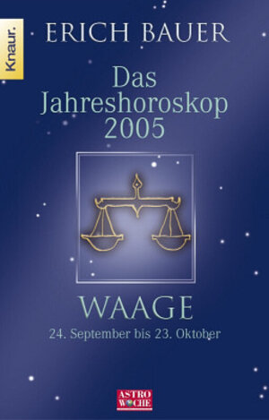 Das Jahreshoroskop 2005. Waage. 24. September - 23. Oktober.