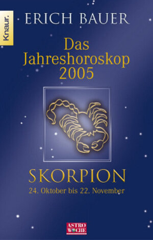 Das Jahreshoroskop 2005. Skorpion. 24. Oktober - 22. November.
