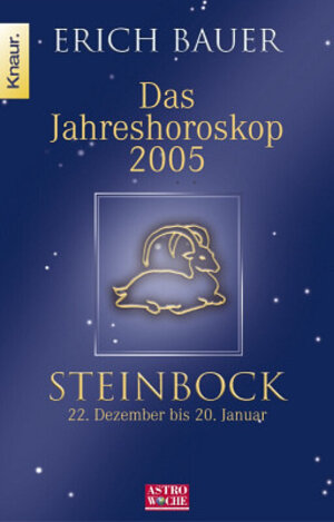 Das Jahreshoroskop 2005. Steinbock. 22. Dezember - 20. Januar.