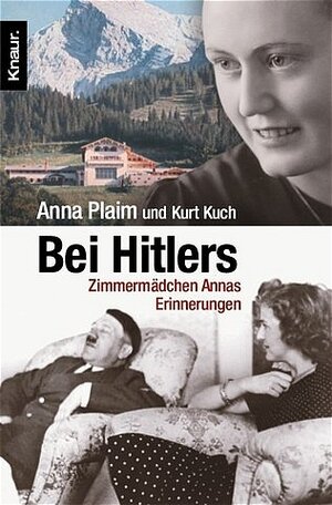 Bei Hitlers: Zimmermädchen Annas Erinnerungen