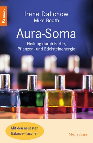 Aura Soma: Heilung durch Farbe, Pflanzen- und Edelsteinenergie