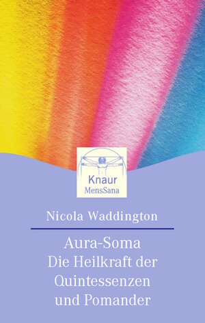 Aura Soma: Die Heilkraft der Quintessenzen und Pomander