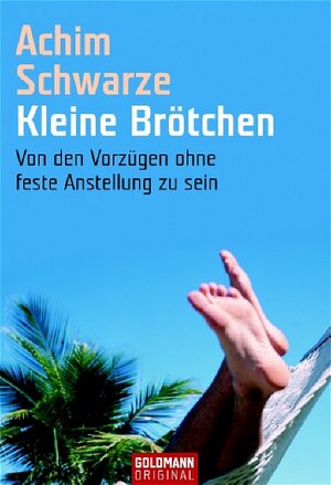 Kleine Brötchen. Von den Vorzügen ohne feste Anstellung zu sein