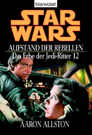 Star Wars - Das Erbe der Jedi-Ritter 12,  Aufstand der Rebellen