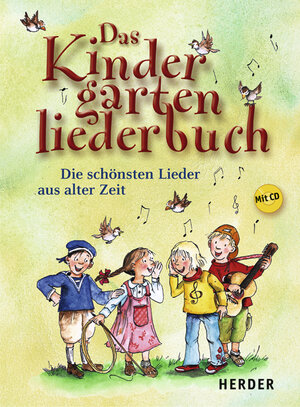 Das Kindergartenliederbuch: Die schönsten Lieder aus alter Zeit