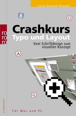 Crashkurs Typo und Layout: Vom Schriftdesign zum visuellen Konzept. Für Mac und PC