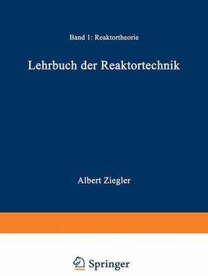Lehrbuch der Reaktortechnik: Band 1: Reaktortheorie