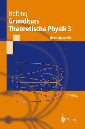 Grundkurs theoretische Physik. Bd.3 : Elektrodynamik