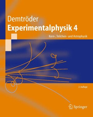 Experimentalphysik. Bd.4 : Kern-, Teilchen- und Astrophysik
