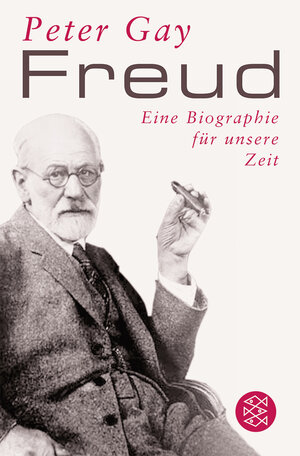 Freud: Eine Biographie für unsere Zeit