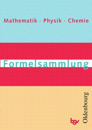 Formelsammlung Mathematik Physik Chemie Neubearbeitung