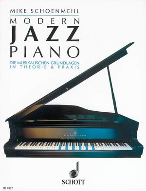 Modern Jazz Piano: Die musikalischen Grundlagen in Theorie und Praxis. Klavier.