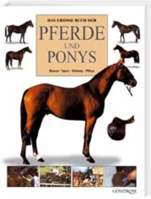Das grosse Buch der Pferde und Ponys. Rassen. Sport. Haltung. Pferde