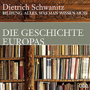 Bildung, Alles was man wissen muss, Die Geschichte Europas, 3 Audio-CDs