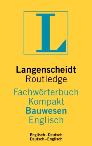 Langenscheidt Routledge Fachwörterbuch Kompakt Bauwesen, Englisch
