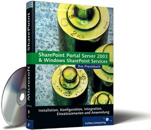 SharePoint Portal Server 2003 und Windows SharePoint Services. Das Praxisbuch, mit CD-ROM