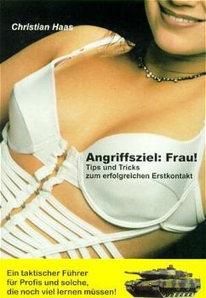 Angriffsziel: Frau!. Von Haas, Christian