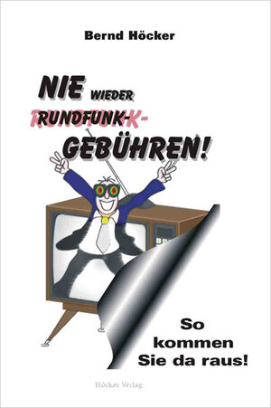 Nie wieder Rundfunkgebühren!: So kommen Sie da raus