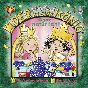 Buchcover Der kleine König - CD / Ganz natürlich! | Hedwig Munck | EAN 0602537647361 | ISBN 0602537647361 | ISBN 0602537647361