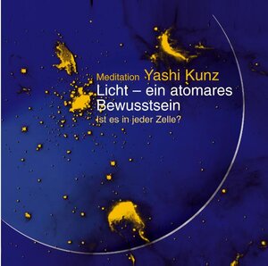Buchcover Meditation Licht - ein atomares Bewusstsein | Yashi Kunz | EAN 4260132380005 | ISBN 4260132380005 | ISBN 4260132380005