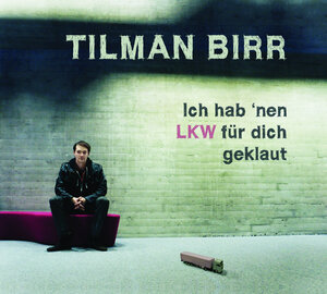 Buchcover Ich hab 'nen LKW für dich geklaut | Tilman Birr | EAN 4260147420529 | ISBN 4260147420529 | ISBN 4260147420529