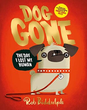Buchcover Dog Gone | Rob Biddulph | EAN 9780008317928 | ISBN 0-00-831792-5 | ISBN 978-0-00-831792-8