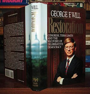 Buchcover Restoration: Congress, Term Limits and the Recovery of Deliberative Democracy: Term Limits and the Revival of American Democracy | Will, George F. | EAN 9780029344378 | ISBN 0-02-934437-9 | ISBN 978-0-02-934437-8