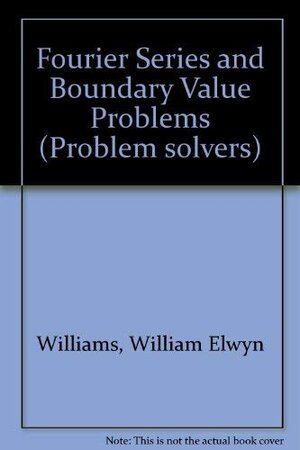 Buchcover Fourier Series and Boundary Value Problems | Williams, William Elwyn | EAN 9780045120222 | ISBN 0-04-512022-6 | ISBN 978-0-04-512022-2