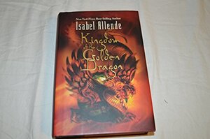Buchcover Kingdom of the Golden Dragon | Allende, Isabel | EAN 9780060589424 | ISBN 0-06-058942-6 | ISBN 978-0-06-058942-4
