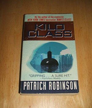 Buchcover Kilo Class | Robinson, Patrick | EAN 9780061096853 | ISBN 0-06-109685-7 | ISBN 978-0-06-109685-3