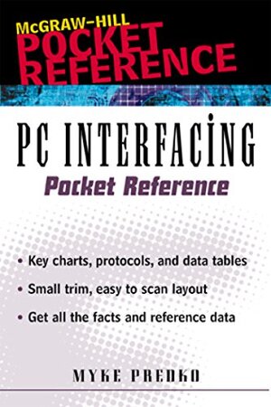 Buchcover PC Interfacing Pocket Reference (Mcgraw-Hill Pocket References) (English Edition) | Predko, Myke | EAN 9780071394857 | ISBN 0-07-139485-0 | ISBN 978-0-07-139485-7