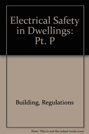 Buchcover Electrical Safety in Dwellings: Pt. P | Building, Regulations | EAN 9780117539174 | ISBN 0-11-753917-1 | ISBN 978-0-11-753917-4