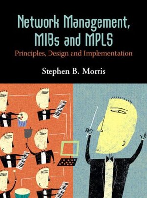 Buchcover MIBs, MPLs and Network Management: Principles, Design and Implementation | Morris, Stephen | EAN 9780131011137 | ISBN 0-13-101113-8 | ISBN 978-0-13-101113-7