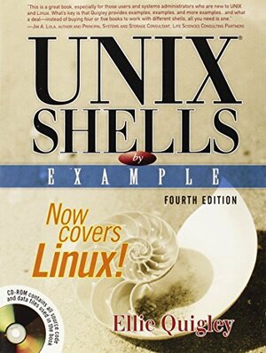 Buchcover UNIX Shells by Example: The complete guide to all five UNIX shells PLUS awk, sed, and grep | Quigley, Ellie | EAN 9780131475724 | ISBN 0-13-147572-X | ISBN 978-0-13-147572-4