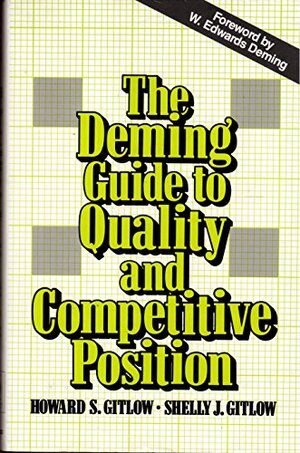 Buchcover The Deming Guide to Quality and Competitive Position | Gitlow, Howard S., Gitlow, Shelly J. | EAN 9780131984417 | ISBN 0-13-198441-1 | ISBN 978-0-13-198441-7