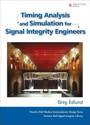 Buchcover Timing Analysis and Simulation for Signal Integrity Engineers (Prentice Hall Modern Semiconductor Design) | Edlund, Greg | EAN 9780132365048 | ISBN 0-13-236504-9 | ISBN 978-0-13-236504-8