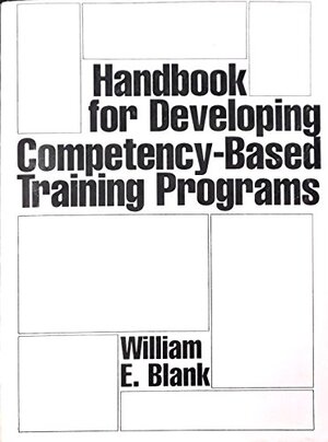 Buchcover Handbook for Developing Competency-Based Training Programs | Blank, William | EAN 9780133774160 | ISBN 0-13-377416-3 | ISBN 978-0-13-377416-0