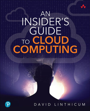 Buchcover Insider's Guide to Cloud Computing, An | David Linthicum | EAN 9780137935697 | ISBN 0-13-793569-2 | ISBN 978-0-13-793569-7